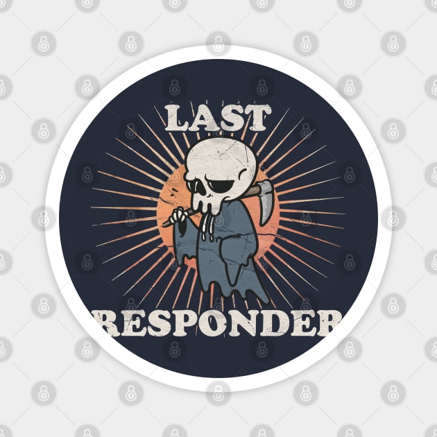 Last-Responder Dark Humor Magnet by Nrsucapr